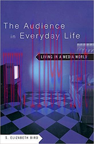 The Audience in Everyday Life: Living in a Media World 1st Edition,