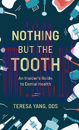 [FOX-Ebook]Nothing But the Tooth: An Insider's Guide to Dental Health