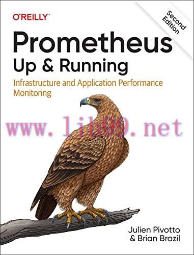 [FOX-Ebook]Prometheus: Up & Running: Infrastructure and Application Performance Monitoring, 2nd...