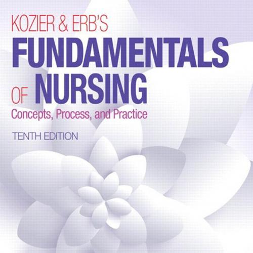 Kozier & Erb's Fundamentals of Nursing 10th Edition