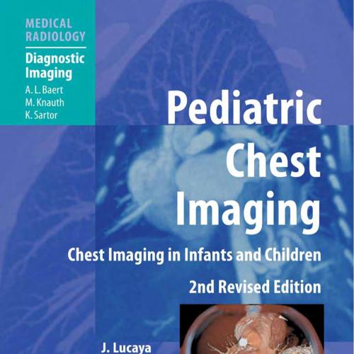 Pediatric Chest Imaging-Chest Imaging in Infants and Children,2nd edition