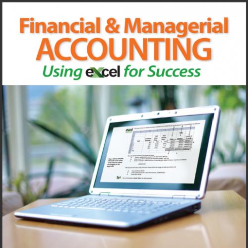 (Solution Manual)Financial and Managerial Accounting Using Excel for Success by James Reeve.zip