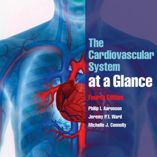 Cardiovascular System at a Glance 4th, The - Aaronson, Philip I., Connelly, Michelle J., Ward, ...