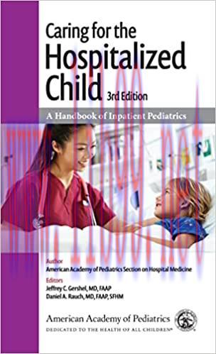 [AME]Caring for the Hospitalized Child: A Handbook of Inpatient Pediatrics, 3rd Edition (Origin...