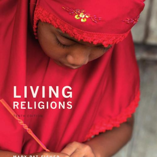 Living Religions 10th Edition - Mary Pat Fisher