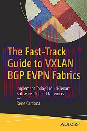 [FOX-Ebook]The Fast-Track Guide to VXLAN BGP EVPN Fabrics: Implement Today&rsquo;s Multi-Tenant Softw...