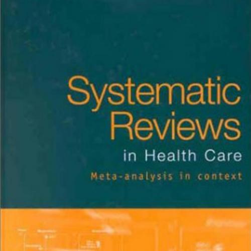 Systematic Reviews in Health Care Meta-Analysis in Context 2nd Edition