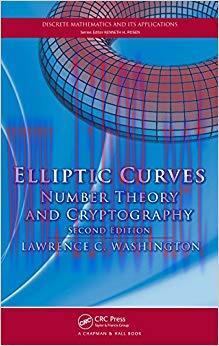 Elliptic Curves: Number Theory and Cryptography, Second Edition (Discrete Mathematics and Its A...