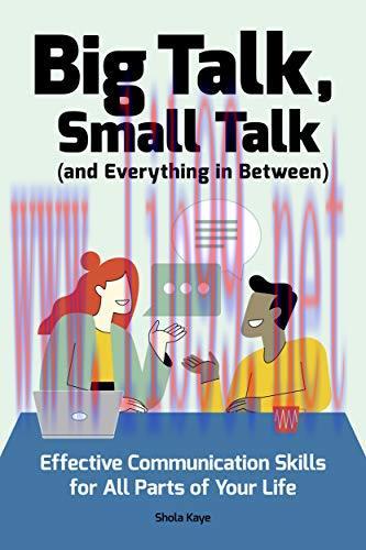 [FOX-Ebook]Big Talk, Small Talk (and Everything in Between): Effective Communication Skills for...
