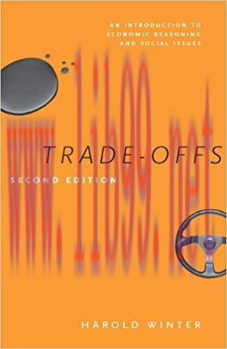 Trade-Offs: An Introduction to Economic Reasoning and Social Issues, Second Edition Second Edit...