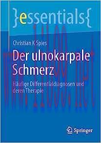 [AME]Der ulnokarpale Schmerz: Häufige Differentialdiagnosen und deren Therapie (essentials) (Ge...