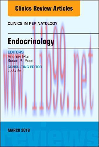 [AME]Endocrinology, An Issue of Clinics in Perinatology (Volume 45-1) (The Clinics: Internal Me...