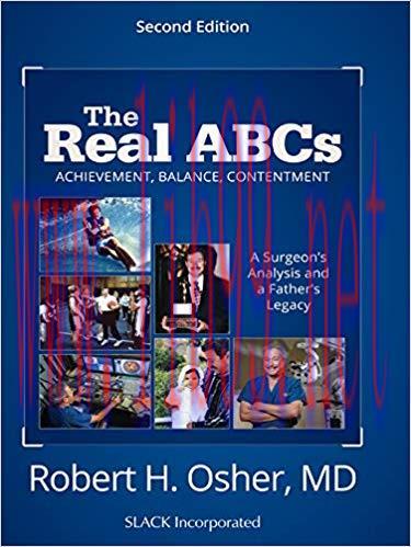[PDF]The Real ABCs A Surgeon&rsquo;s Analysis and A Father&rsquo;s Legacy, Second Edition