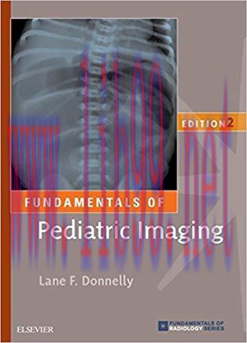 (PDF)Fundamentals of Pediatric Imaging E-Book (Fundamentals of Radiology) 2nd Edition