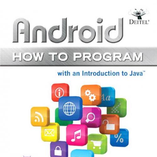 Android_ How to Program (How to Program Series) - Deitel, Paul