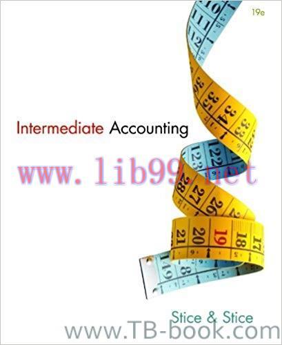 Intermediate Accounting 19th Edition by Earl K. Stice 课本