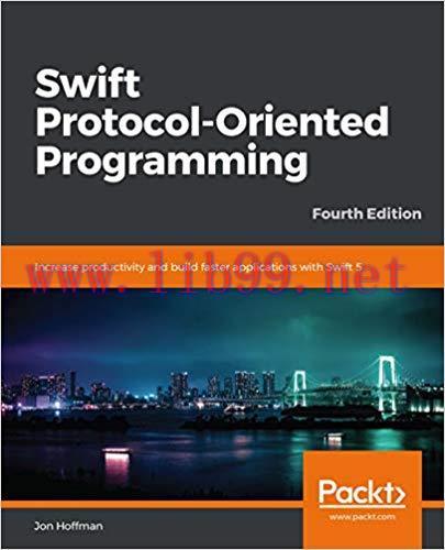 Swift Protocol-Oriented Programming: Increase productivity and build faster applications with S...