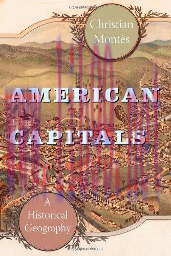 [FOX-Ebook]American Capitals: A Historical Geography
