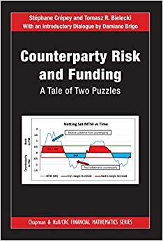 (PDF)Counterparty Risk and Funding A Tale of Two Puzzles (Chapman and HallCRC Financial Mathema...