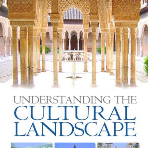 Understanding the Cultural Landscape An Introduction to Human Geography by Bret Wallach