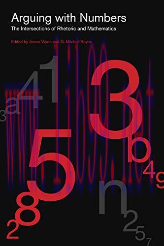 [FOX-Ebook]Arguing with Numbers: The Intersections of Rhetoric and Mathematics