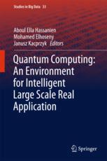 Quantum ComputingAn Environment for Intelligent Large Scale Real Application