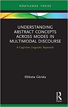 (PDF)Understanding Abstract Concepts across Modes in Multimodal Discourse A Cognitive Linguisti...