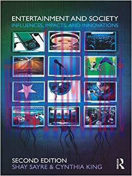 Entertainment and Society: Influences, Impacts, and Innovations 1st Edition,