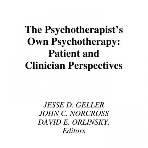 Psychotherapist's Own Psychotherapy_ Patient and Clinician Perspectives 1th, The - Wei Zhi