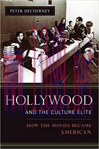 Hollywood and the Culture Elite: How the Movies Became American (Film and Culture Series)