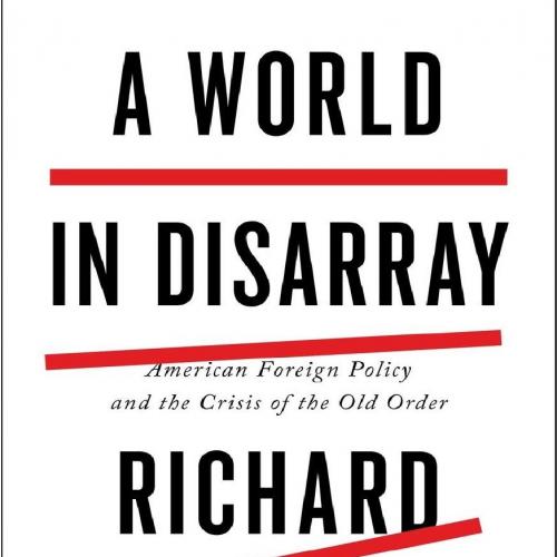 World in Disarray American Foreign Policy and the Crisis of the Old Order, A