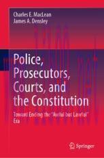 [PDF]Police, Prosecutors, Courts, and the Constitution: Toward Ending the “Awful but Lawful” Er...