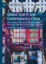 [PDF]Global Sports and Contemporary China: Sport Policy, International Relations and New Class ...