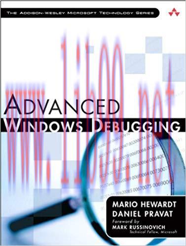 Advanced Windows Debugging: Developing and Administering Reliable, Robust, and Secure Software ...