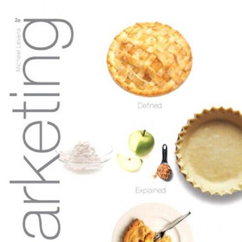 Marketing Defined, Explained, Applied 2nd Edition