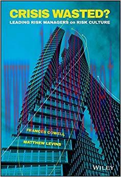 (PDF)Crisis Wasted?: Leading Risk Managers on Risk Culture (Wiley Finance) 1st Edition