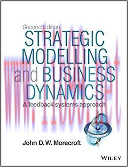 (PDF)Strategic Modelling and Business Dynamics: A feedback systems approach 2nd Edition