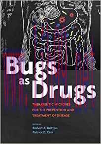 [PDF]Bugs As Drugs - Therapeutic Microbes for the Prevention and Treatment