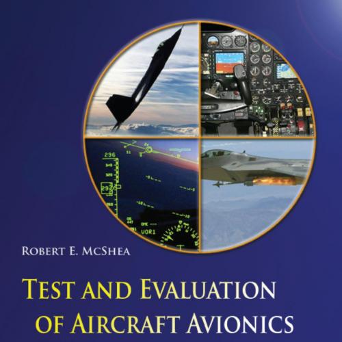 Test and Evaluation of Aircraft Avionics and Weapons Systems