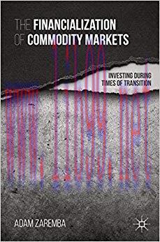 (PDF)The Financialization of Commodity Markets: Investing During Times of Transition 2015 Editi...