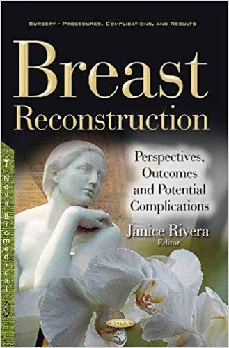 Breast Reconstruction Perspectives, Outcomes and Potential Complications