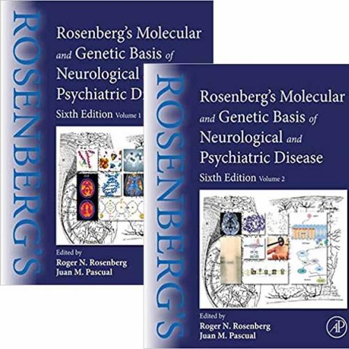 Rosenberg’s Molecular and Genetic Basis of Neurological and Psychiatric Disease Volume 1 and 2