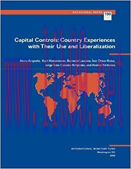 (PDF)Capital Controls: Country Experiences with Their Use and Liberalization (Occasional Paper ...