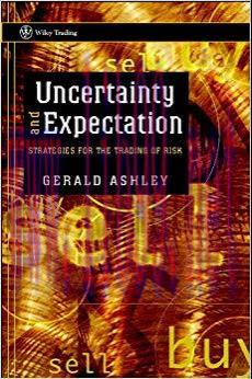 (PDF)Uncertainty and Expectation: Strategies for the Trading of Risk (Wiley Trading Book 488) 1...