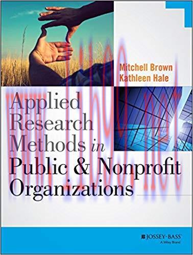 Applied Research Methods in Public and Nonprofit Organizations 1st Edition,