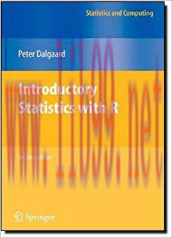 Introductory Statistics with R (Statistics and Computing) 2nd Edition,