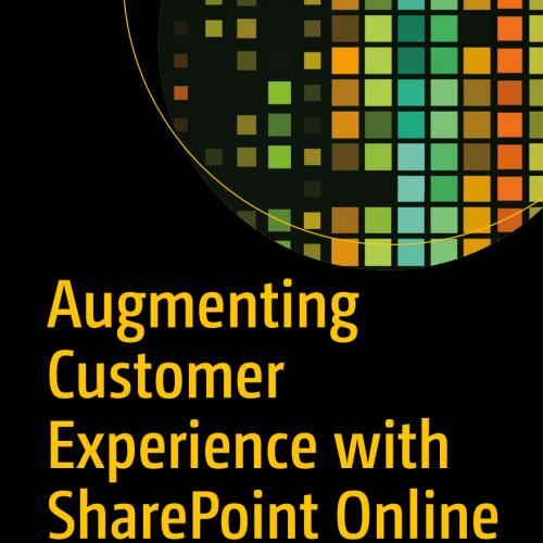 Augmenting Customer Experience with SharePoint Online
