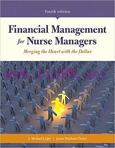 (PDF)Financial Management for Nurse Managers: Merging the Heart with the Dollar 4th Edition