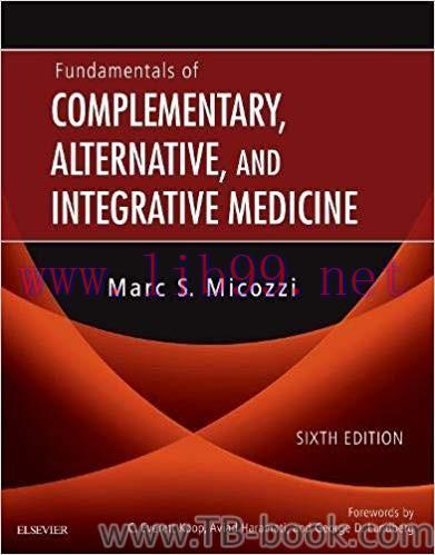 Fundamentals of Complementary, Alternative, and Integrative Medicine 6th Edition by Marc S. Mic...