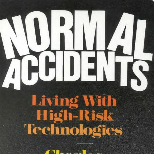 Normal Accidents Living With High-Risk Technologies